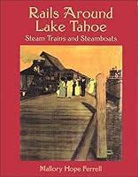 Rails Around Lake Tahoe: Steam Trains and Steamboats