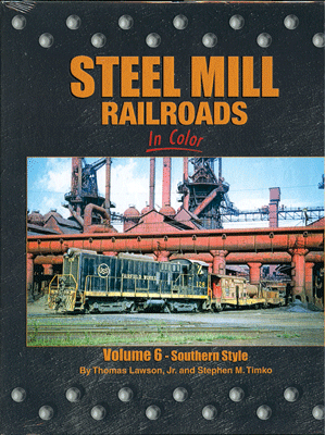 Steel Mill Railroads Vol. 6