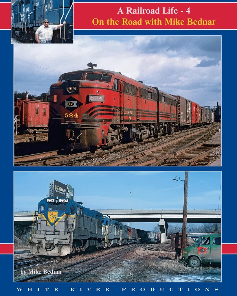 A Railroad Life Vol. 4 - On the Road with Mike Bednar