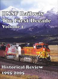 BNSF Railway: The First Decade Volume 1
