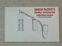 Union Pacific's Central Division Hub Marysville, KS - Facilities Supplement