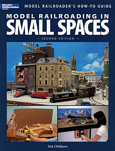 Model Railroading in Small Spaces: 2nd Ed.