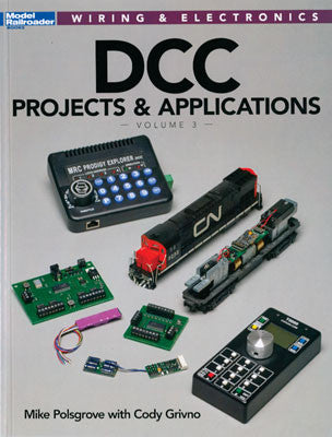 Wiring and Electronics DCC Projects and Applications Vol. 3