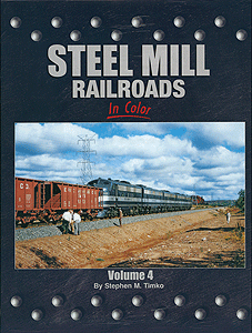 Steel Mill Railroads Vol. 4