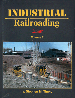 Industrial Railroading Vol. 2