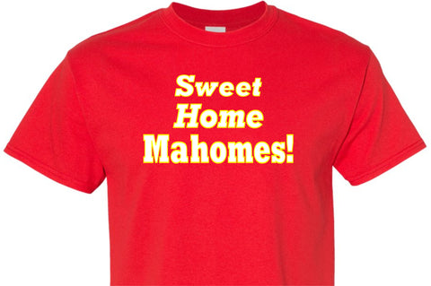 Sweet Home Mahomes!  T-shirt